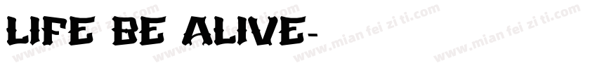life be alive字体转换